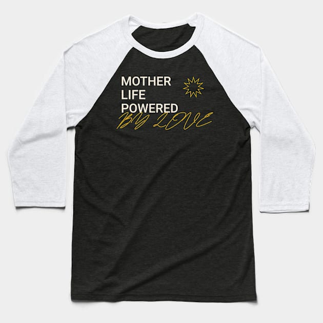 mother life powered by love Baseball T-Shirt by Vili's Shop